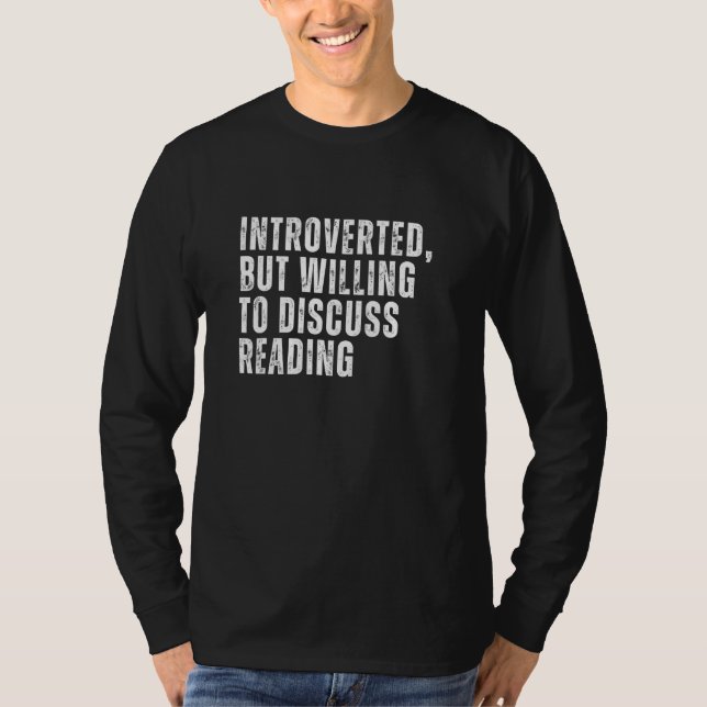 Introverted But Willing to Discuss Reading Introve T-Shirt (Front)