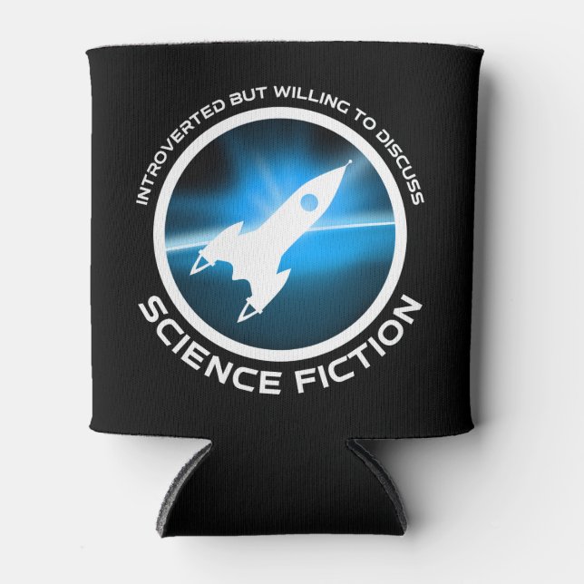 Introverted But Willing To Discuss Science Fiction Can Cooler (Front)