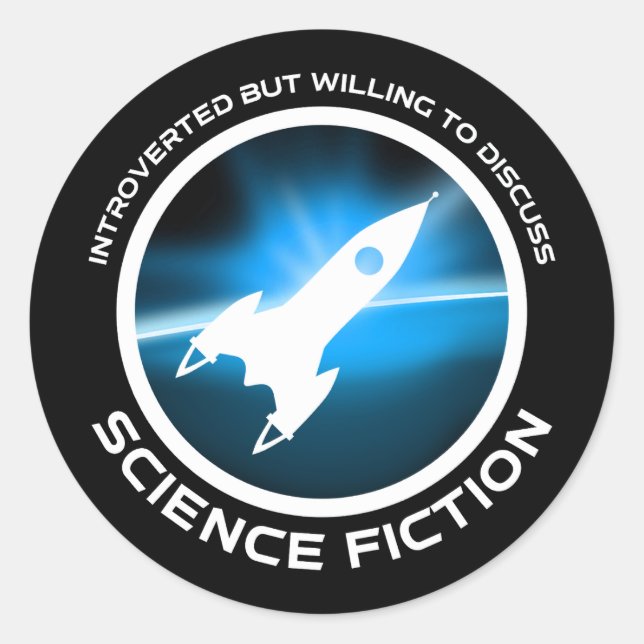 Introverted But Willing To Discuss Science Fiction Classic Round Sticker (Front)