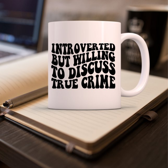 Introverted but willing to discuss True Crime Wavy Coffee Mug (Creator Uploaded)