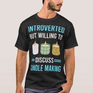 Introverted Candle Making Candles T-Shirt
