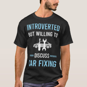 Introverted Car Fixing T-Shirt