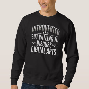 Introverted Digital Arts Sweatshirt