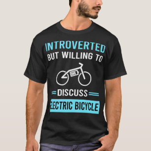 Introverted Electric Bicycle E Bike Ebike T-Shirt