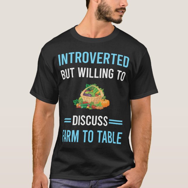 Introverted Farm To Table T-Shirt (Front)