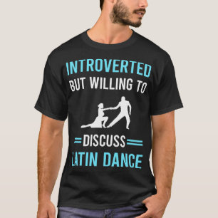 Introverted Latin Dance Dancing Dancer T-Shirt