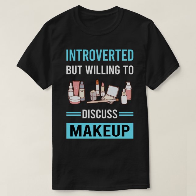 Introverted Makeup T-Shirt (Design Front)