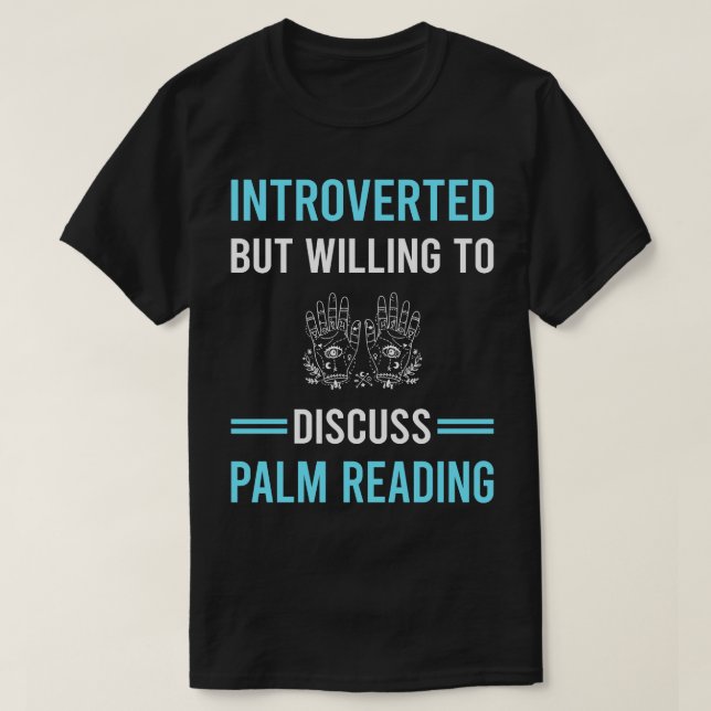 Introverted Palm Reading Reader Palmistry Palmist  T-Shirt (Design Front)