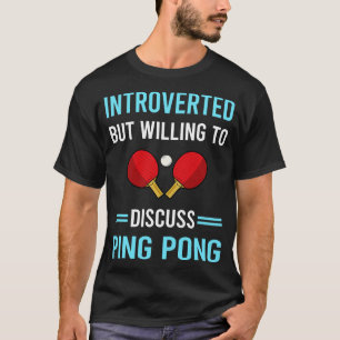 Introverted Ping Pong Table Tennis T-Shirt