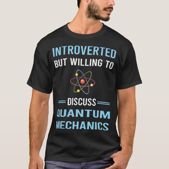 Introverted Quantum Mechanics T-Shirt (Front)