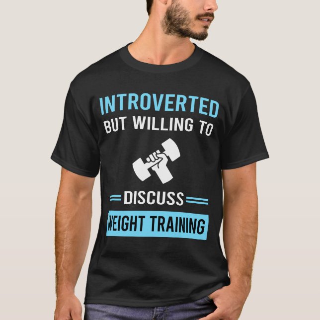 Introverted Weight Training T-Shirt (Front)