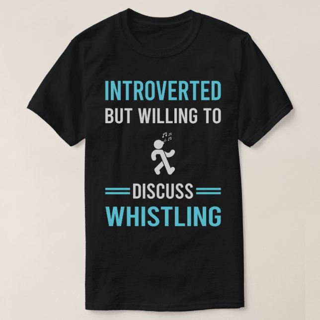 Introverted Whistling T-Shirt (Design Front)