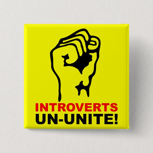 Introverts Un-Unite Funny Button Badge (Front)