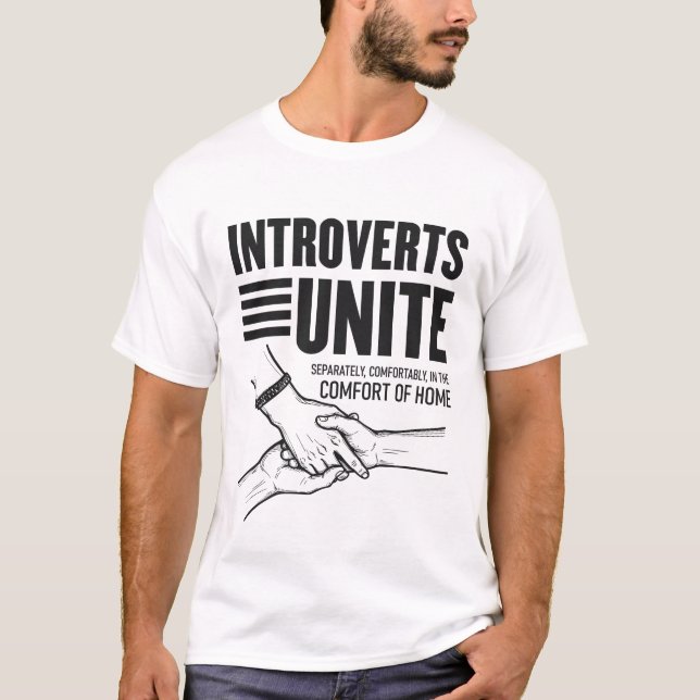 Introverts Unite Funny Introvert Quote T-Shirt (Front)