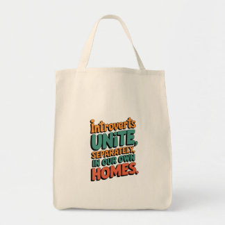 Introverts Unite... In Our Own Homes Tote Bag