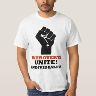 Introverts Unite! Individually! T-Shirt