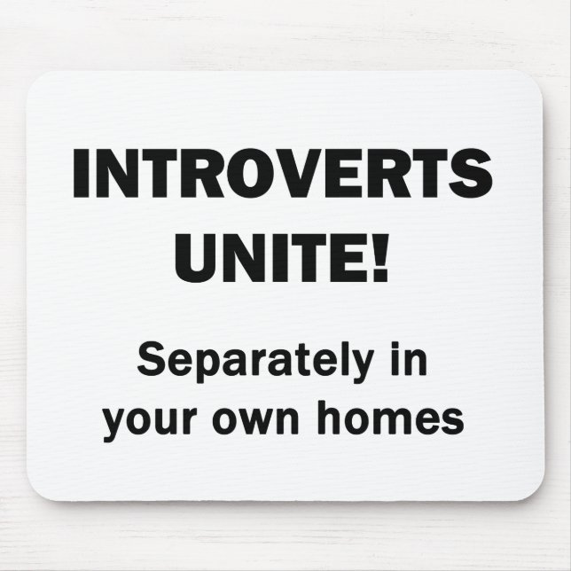 Introverts Unite! Mouse Pad (Front)