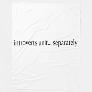“Introverts Unite Separately” Fleece Blanket