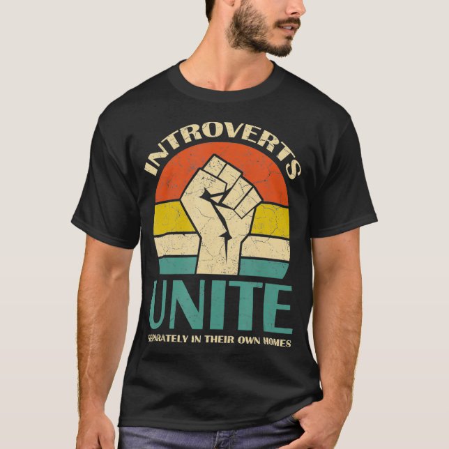 Introverts Unite Separately In Their Own Homes Fun T-Shirt (Front)
