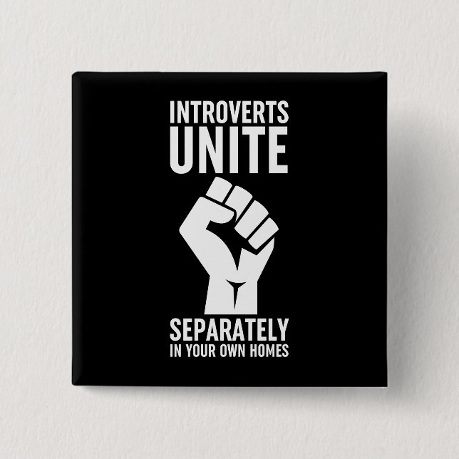 Introverts Unite Separately In Your Own Homes 15 Cm Square Badge (Front)