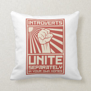 Introverts Unite Separately In Your Own Homes Cushion