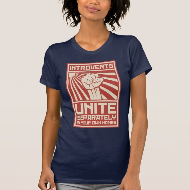 Introverts Unite Separately In Your Own Homes T-Shirt (Front)