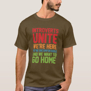 introverts unite... T-Shirt