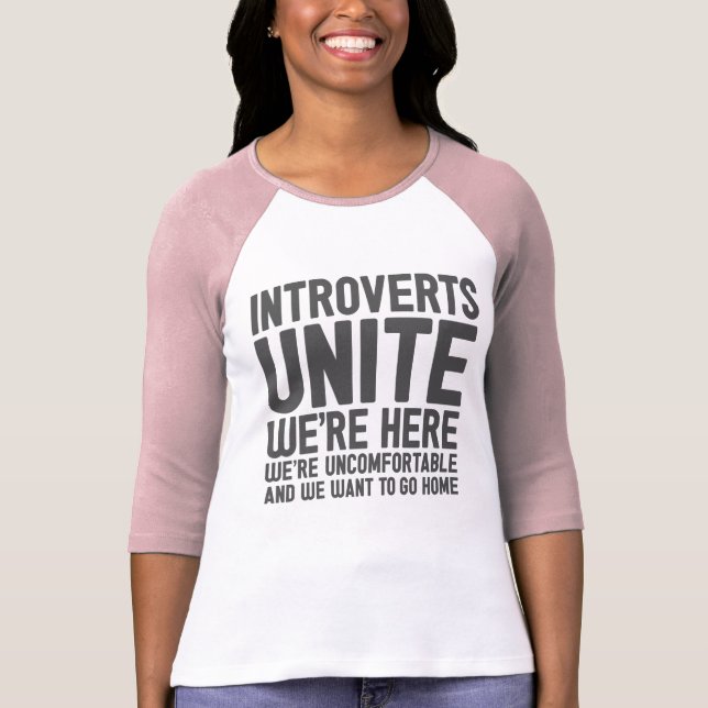 INTROVERTS UNITE We're Here We're Uncomfortable... T-Shirt (Front)