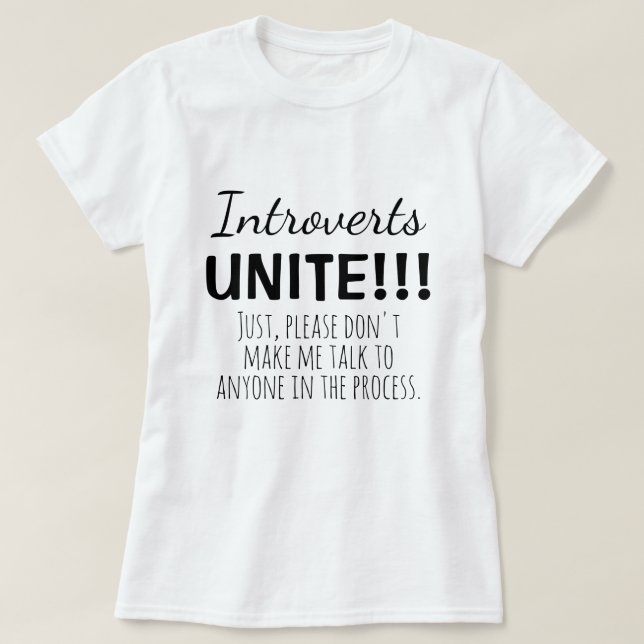 Introverts Unite Without Talking Funny Quote T-Shirt (Design Front)