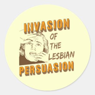 Invasion of the Lesbian Persuasion Classic Round Sticker