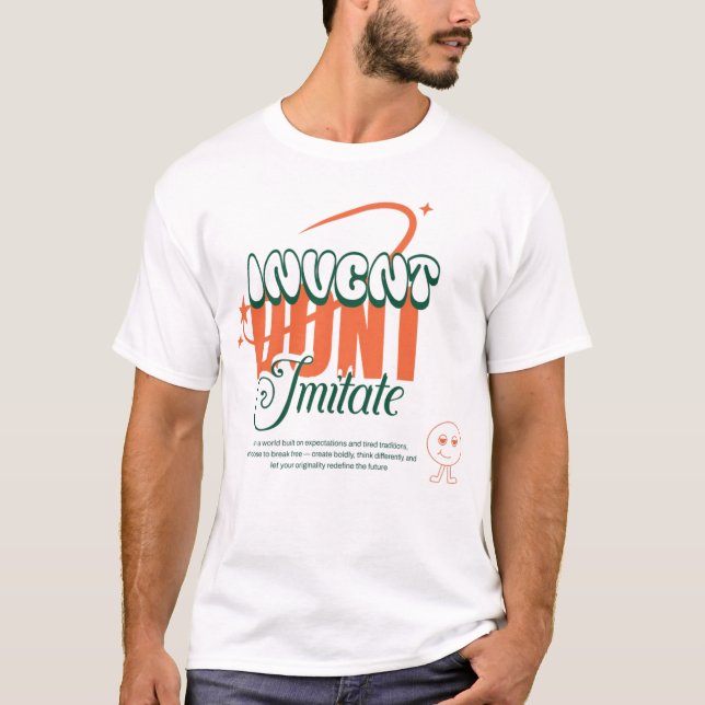 invent dont imitate  T-Shirt (Front)