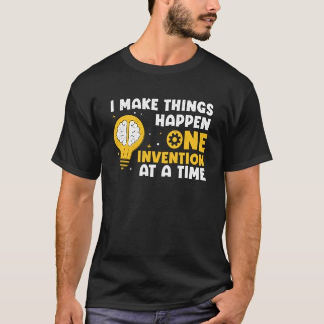 Inventor One Invention at a Time Innovation Techno T-Shirt (Front)