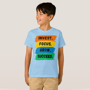 Invest, Focus, Grow, Succeed motivational slogan T-Shirt
