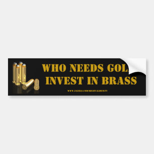 Invest in brass bumper sticker