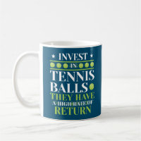 Invest In Tennis Balls Funny Quote