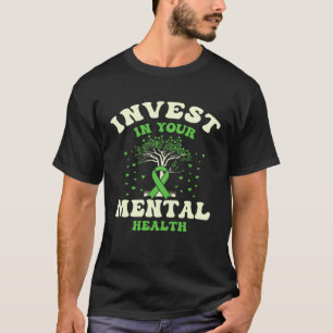 Invest In Your Mental Health Awareness Depression  T-Shirt