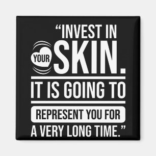 Invest in Your Skin Quote Skincare Lover Magnet
