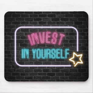 Invest In Yourself Neon Sign  Mouse Pad