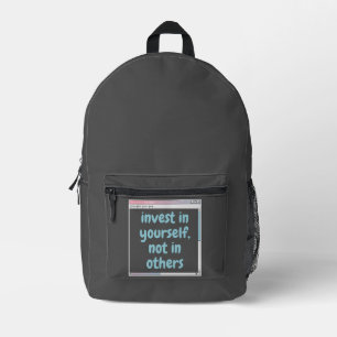 invest in yourself, not in others printed backpack