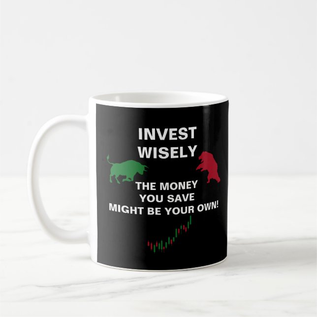 Invest Wisely, Stock Trader Coffee Mug (Left)