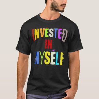Invested in Myself T-Shirt