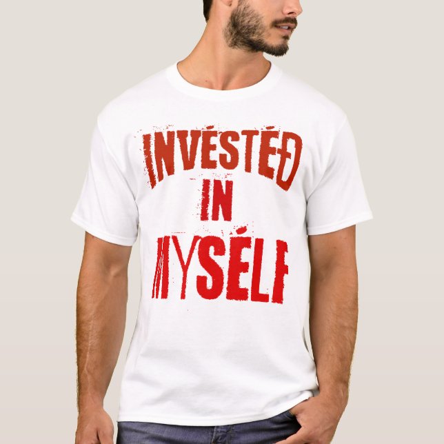 Invested In Myself T-Shirt  (Front)