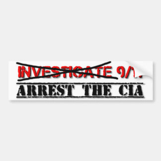 Investigate 9/11: Arrest The CIA Bumper Sticker