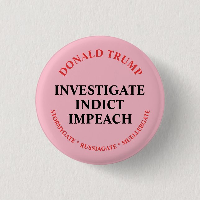 Investigate, Indict and Impeach Trump 3 Cm Round Badge (Front)