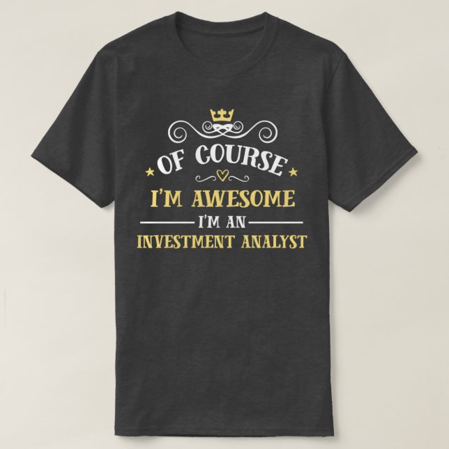 Investment Analyst T-Shirt (Design Front)
