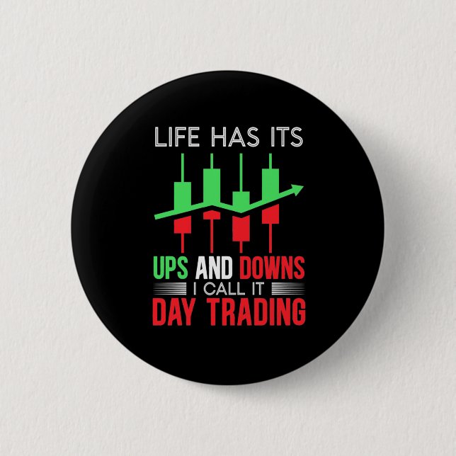Investor I Call It Day Trading 6 Cm Round Badge (Front)
