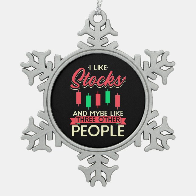 Investor I Like Stocks Snowflake Pewter Christmas Ornament (Front)