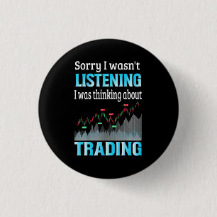 Investor I Was Thinking About Trading 3 Cm Round Badge