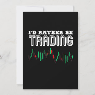 Investor I Would Rather Be Trading Invitation