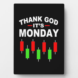 Investor Thank God It Is Monday Plaque
